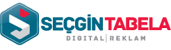 SEÇGİN TABELA DİGİTAL REKLAM